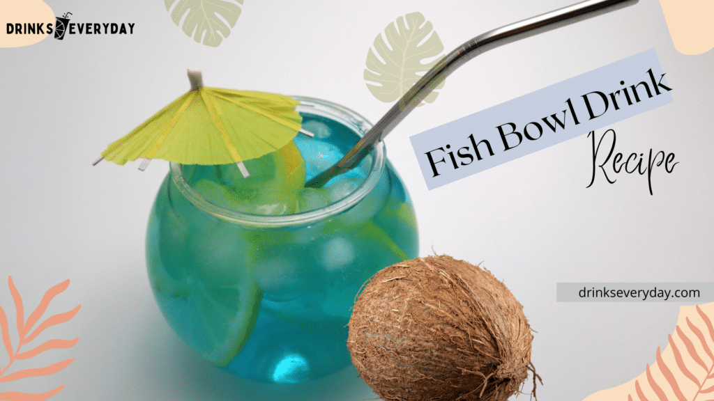 Make a Splash with Signature Fish Bowl Drink Recipe