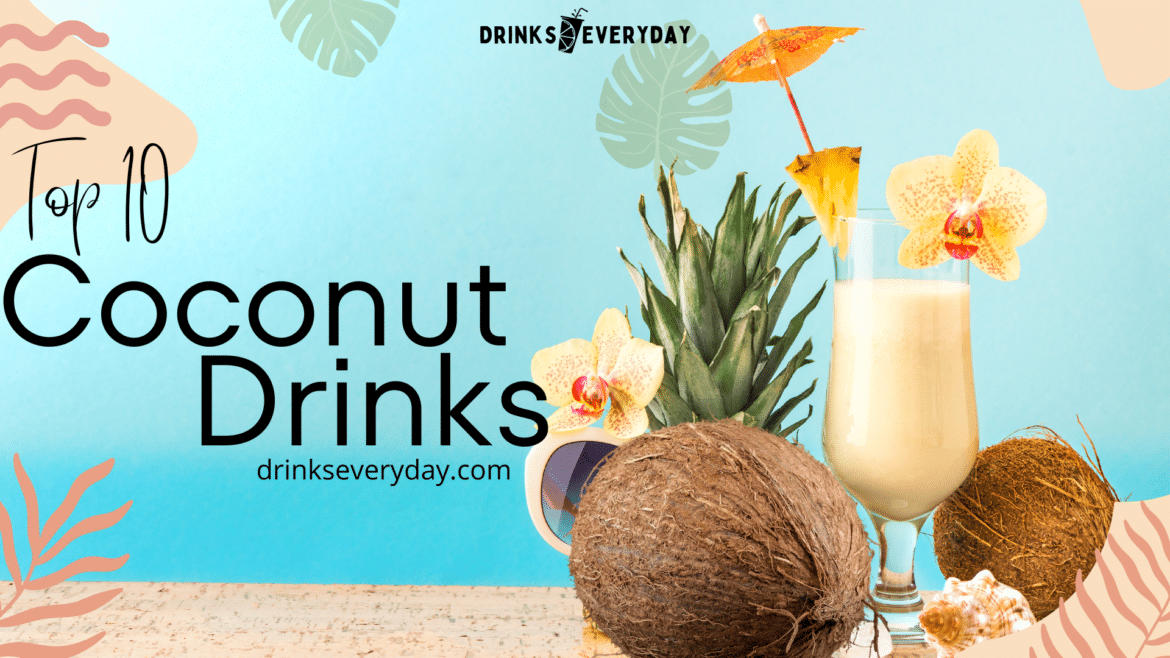 top coconut drinks top coconut drinks