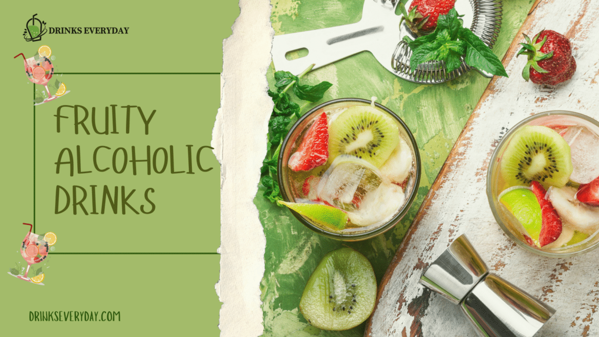 FRUITY ALCOHOLIC DRINKS